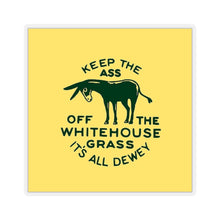 Load image into Gallery viewer, Keep the Ass Off the White House Grass 1948 Dewey Campaign Sticker
