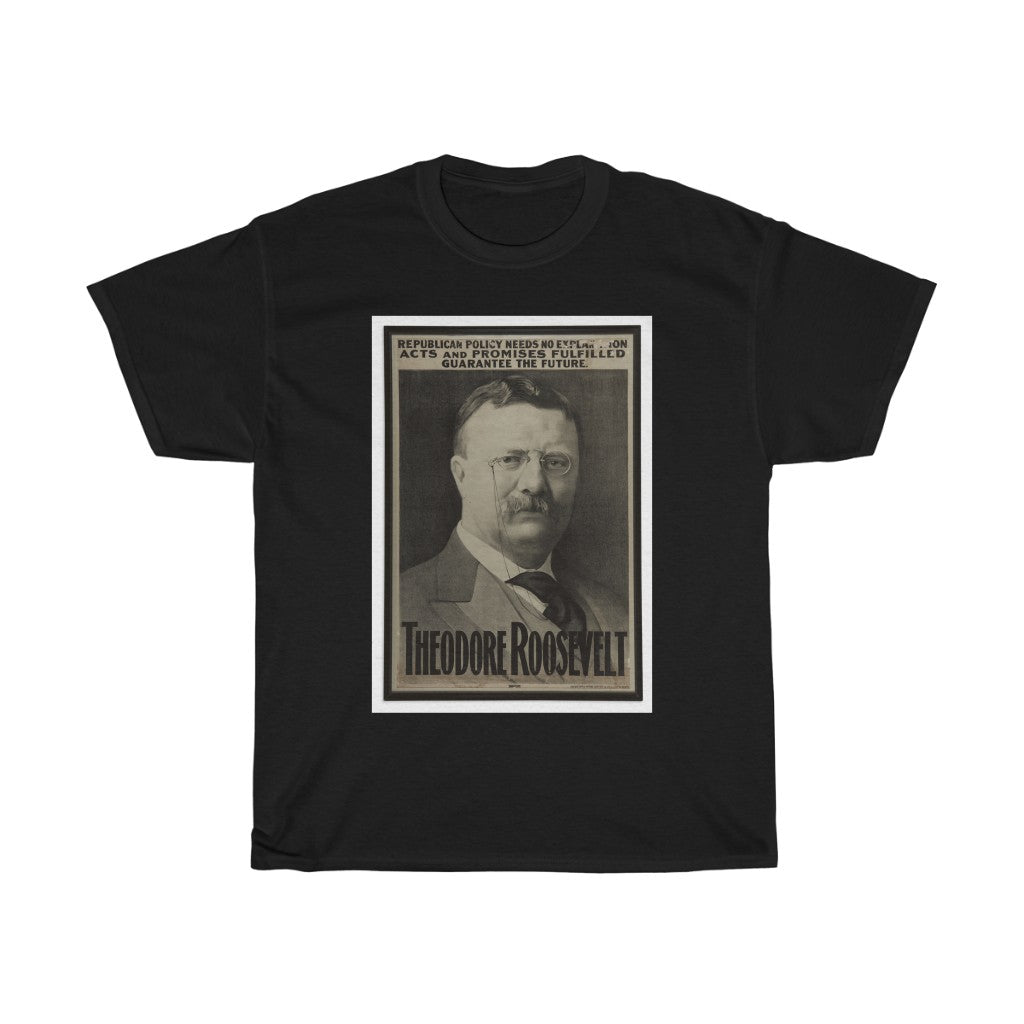 Theodore Roosevelt 1904 Campaign  Poster Unisex Heavy Cotton T-Shirt