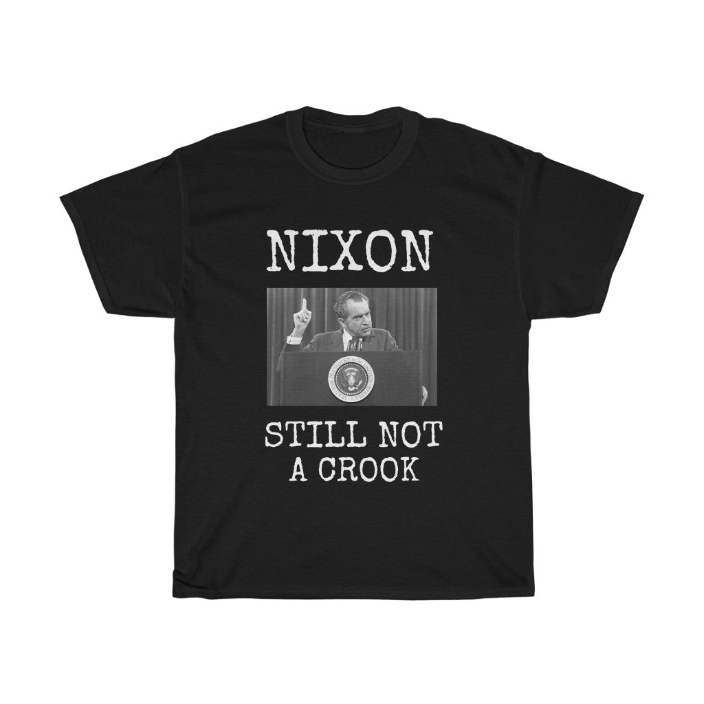 Nixon: Still Not A Crook Unisex Heavy Cotton T-Shirt