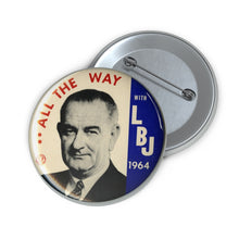 Load image into Gallery viewer, Lyndon B. Johnson &quot;All the Way with LBJ&quot; 1964 Campaign Pin
