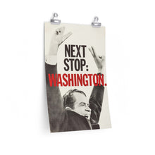 Load image into Gallery viewer, Richard Nixon &quot;Next Stop: Washington&quot; 1968 Campaign Poster
