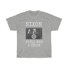 Load image into Gallery viewer, Nixon: Still Not A Crook Unisex Heavy Cotton T-Shirt
