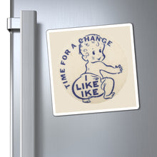Load image into Gallery viewer, &quot;Time for a Change - I Like Ike&quot; 1952 Campaign Magnet
