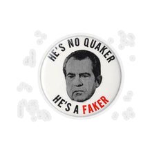 Load image into Gallery viewer, &quot;He&#39;s No Quaker, He&#39;s a Faker&quot; Anti-Nixon Sticker
