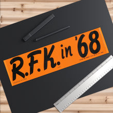 Load image into Gallery viewer, &quot;R.F.K. in &#39;68&quot; Primary Bumper Sticker
