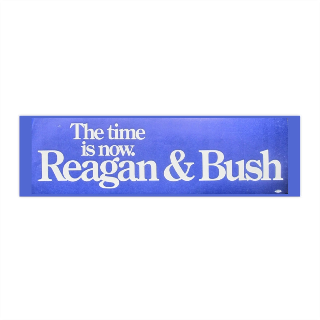 The Time is Now Reagan & Bush 1980 Bumper Sticker
