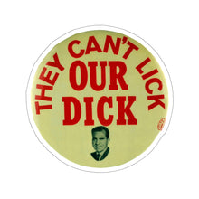 Load image into Gallery viewer, Richard Nixon &quot;They Can&#39;t Lick Our Dick&quot; 1972 Sticker
