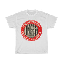 Load image into Gallery viewer, Eugene V. Debs &quot;For President - Convict #9653&quot; 1920 Unisex Heavy Cotton T-Shirt

