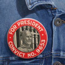 Load image into Gallery viewer, Eugene V. Debs &quot;For President - Convict #9653&quot; 1920 Pin
