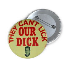 Load image into Gallery viewer, Richard Nixon &quot;They Can&#39;t Lick Our Dick&quot; 1972 Pin
