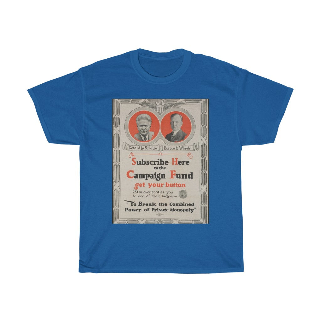 Robert M. La Follette 1924 Campaign Fundraising Poster Unisex Heavy Cotton T-Shirt
