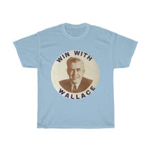 Load image into Gallery viewer, Henry Wallace 1948 Progressive Party &quot;Win With Wallace&quot; Unisex Heavy Cotton T-Shirt
